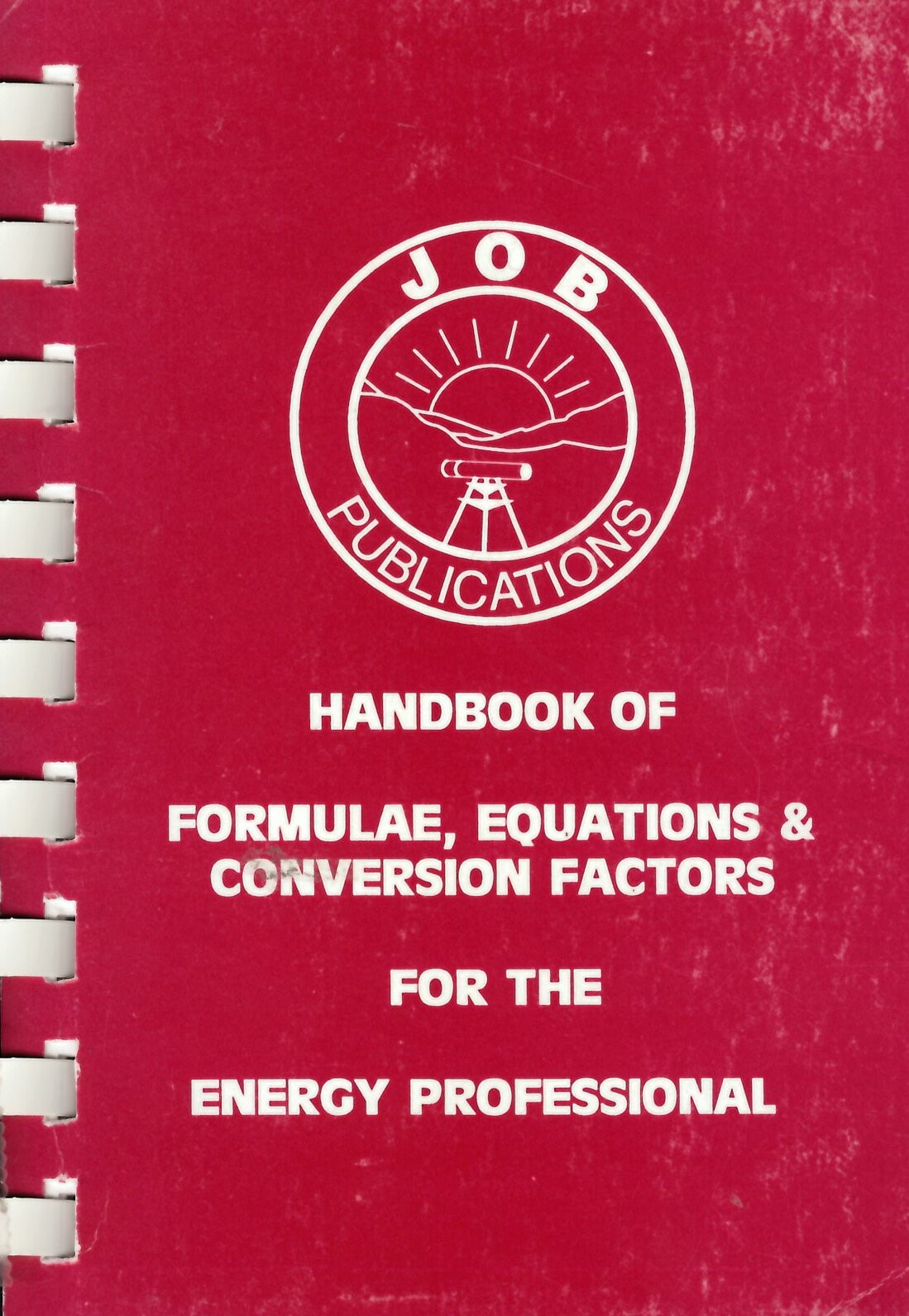 Handbook of formulae, equations, and conversion factors for the energy professional.