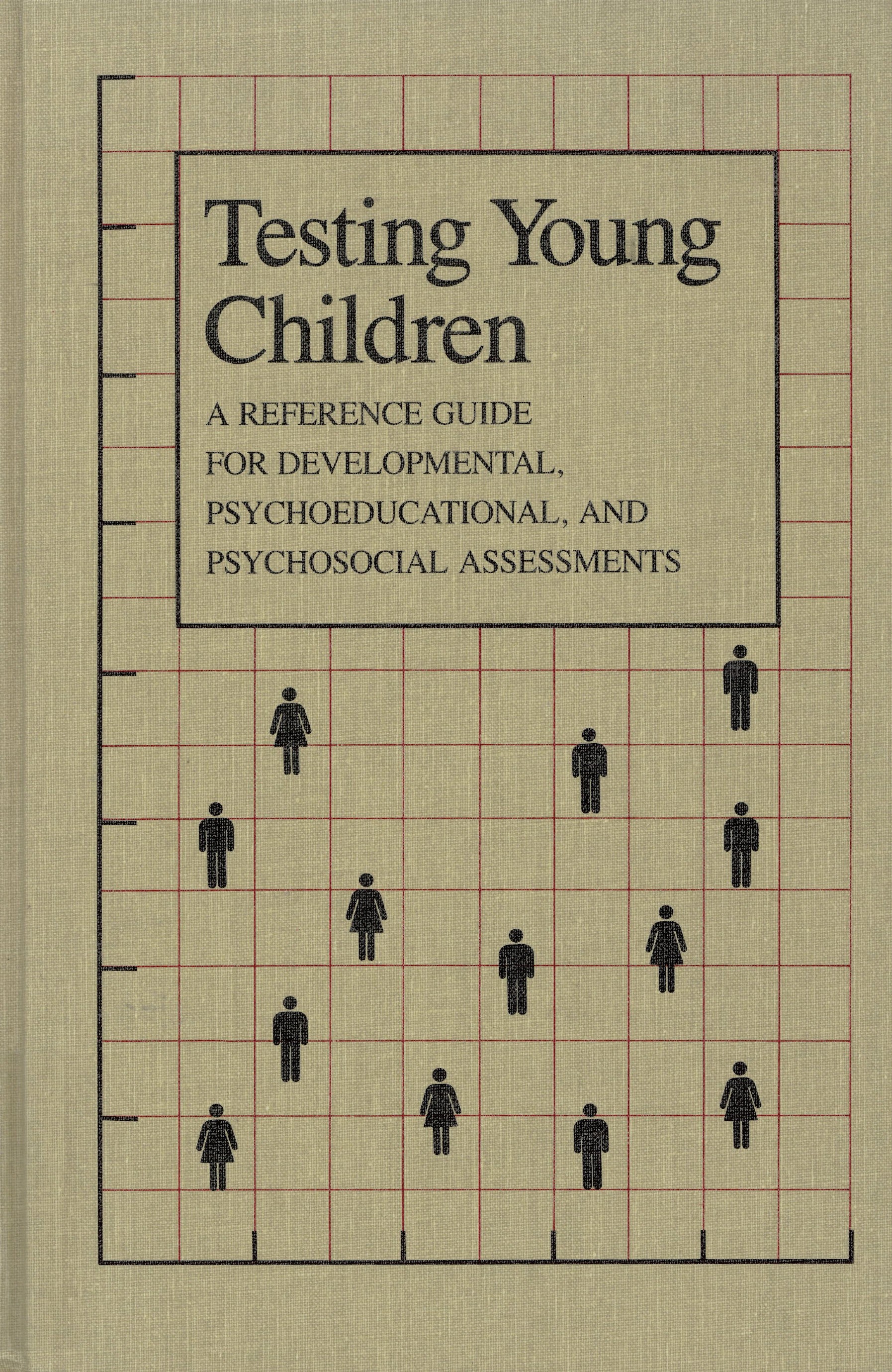 Testing young children: : a reference guide for developmental, psychoeducational, and psychosocial assessments /