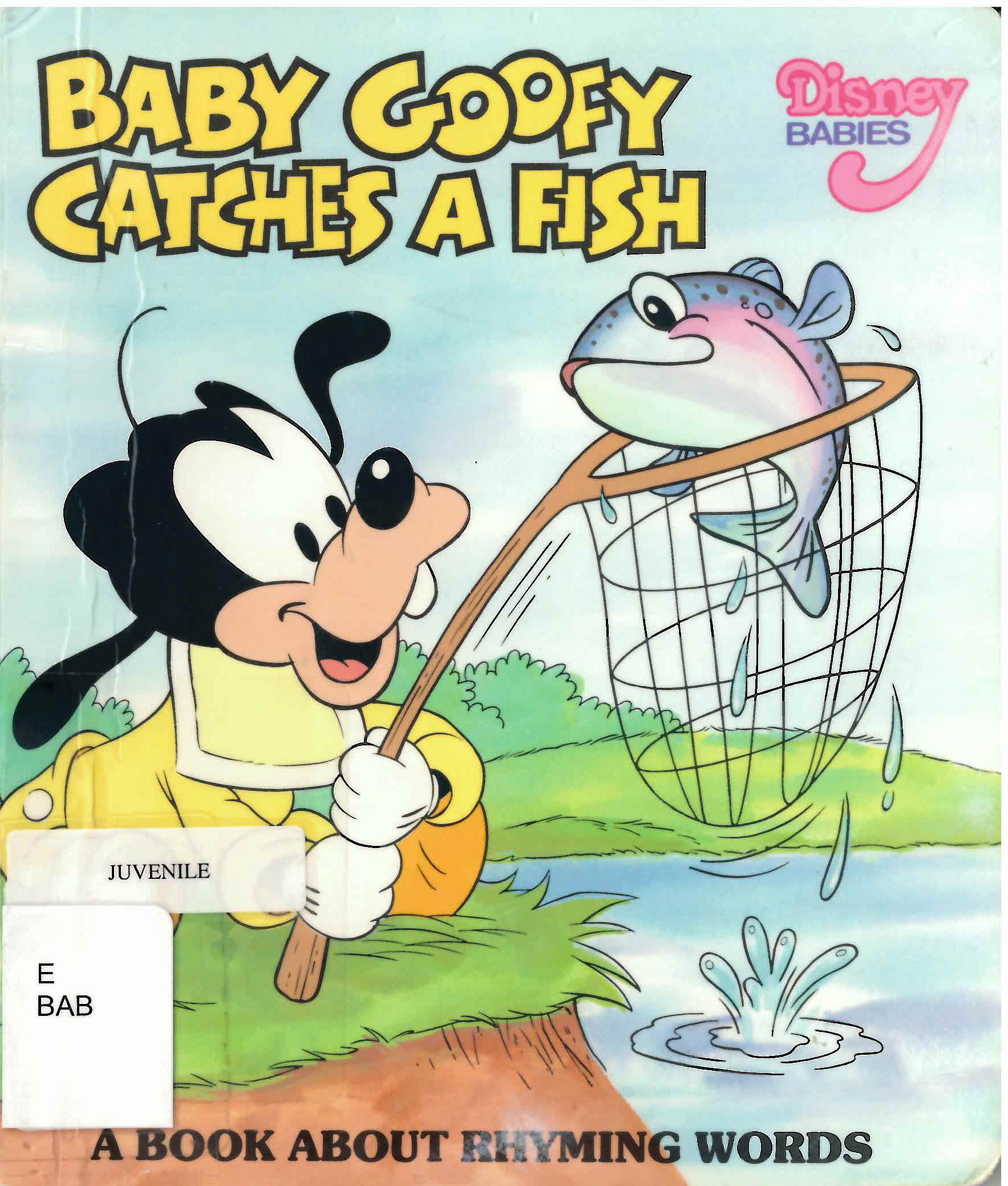 Baby Goofy catches a fish: a book about rhyming words.