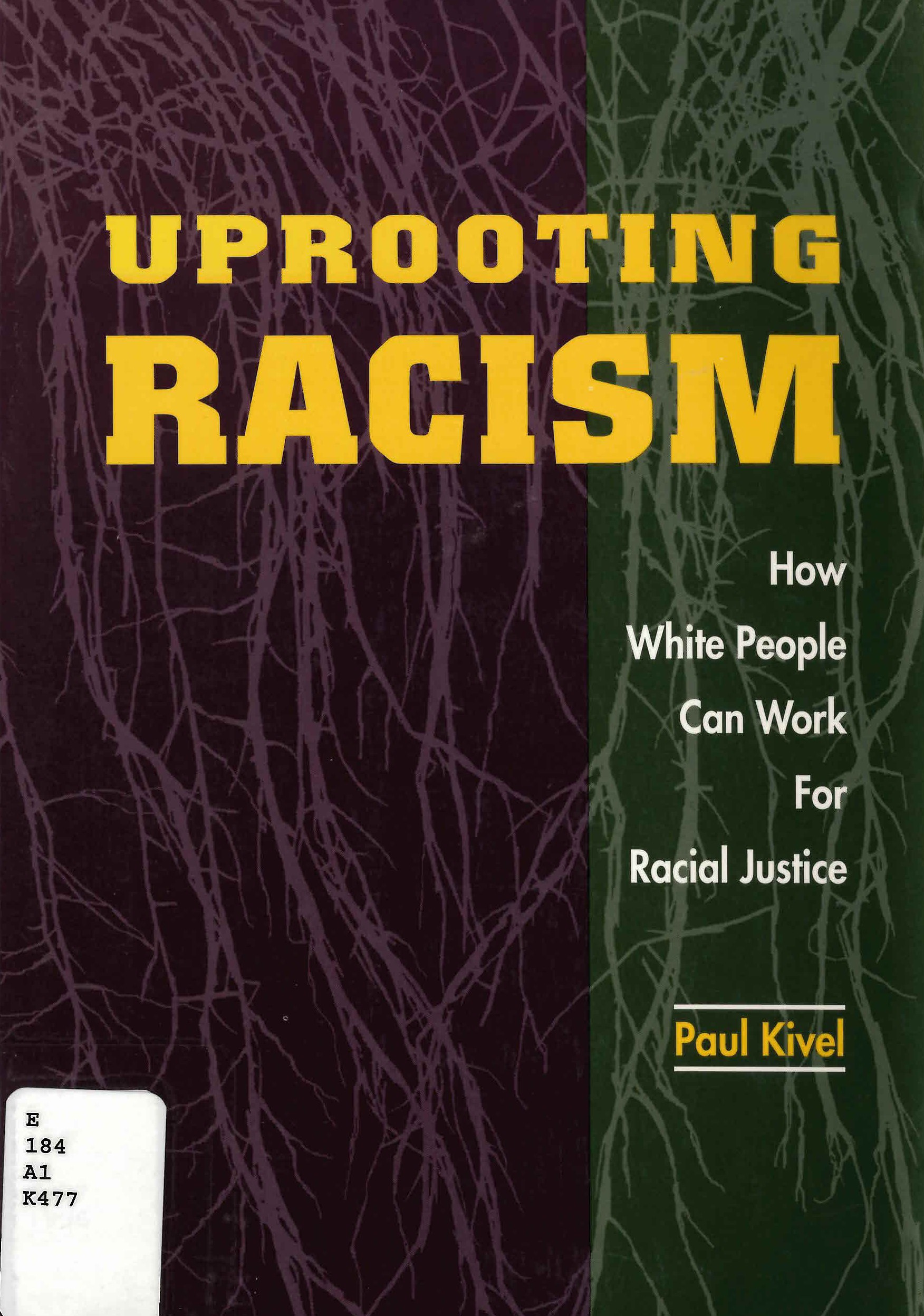 Uprooting racism: : how white people can work for racial justice /