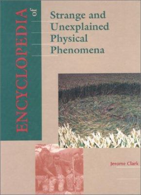 Encyclopedia of strange and unexplained physical phenomena