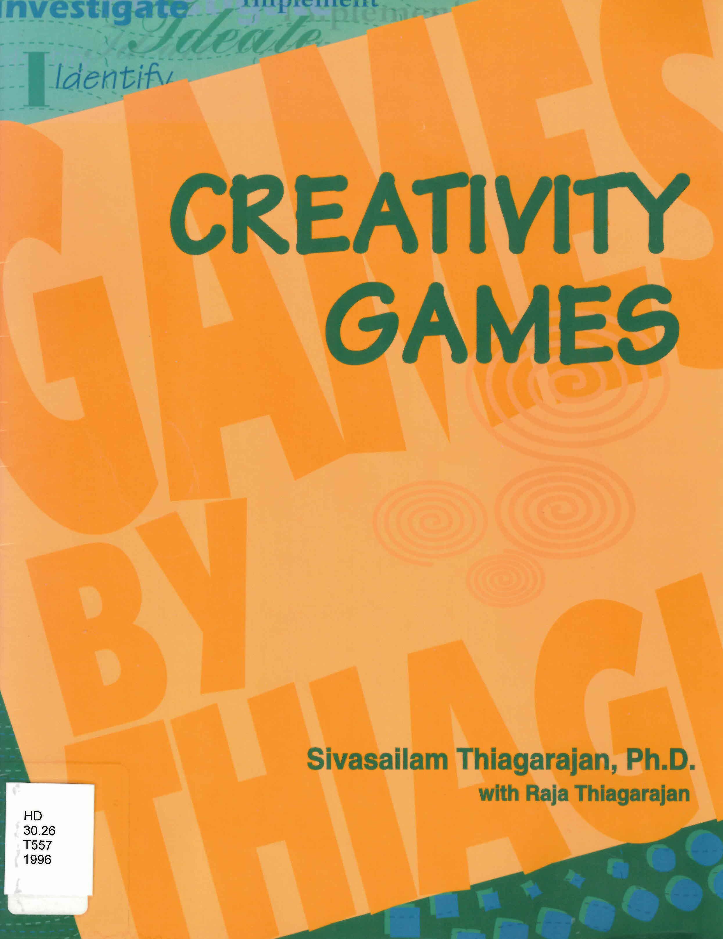 Creativity games: : eliminate problems and profit from opportunities /