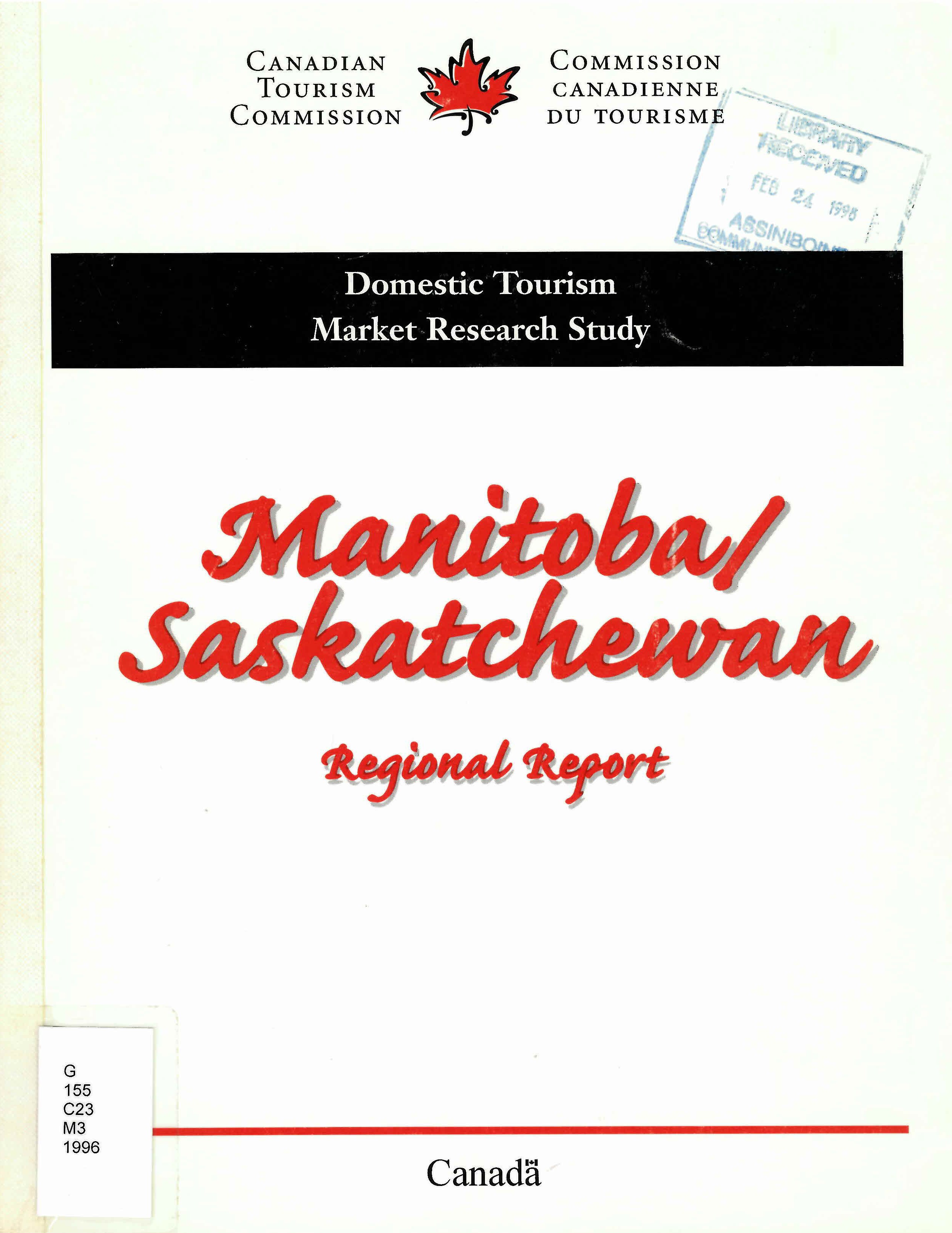 Domestic tourism market research study: : Manitoba and Saskatchewan report /