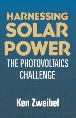 Harnessing solar power: the photovoltaics challenge /