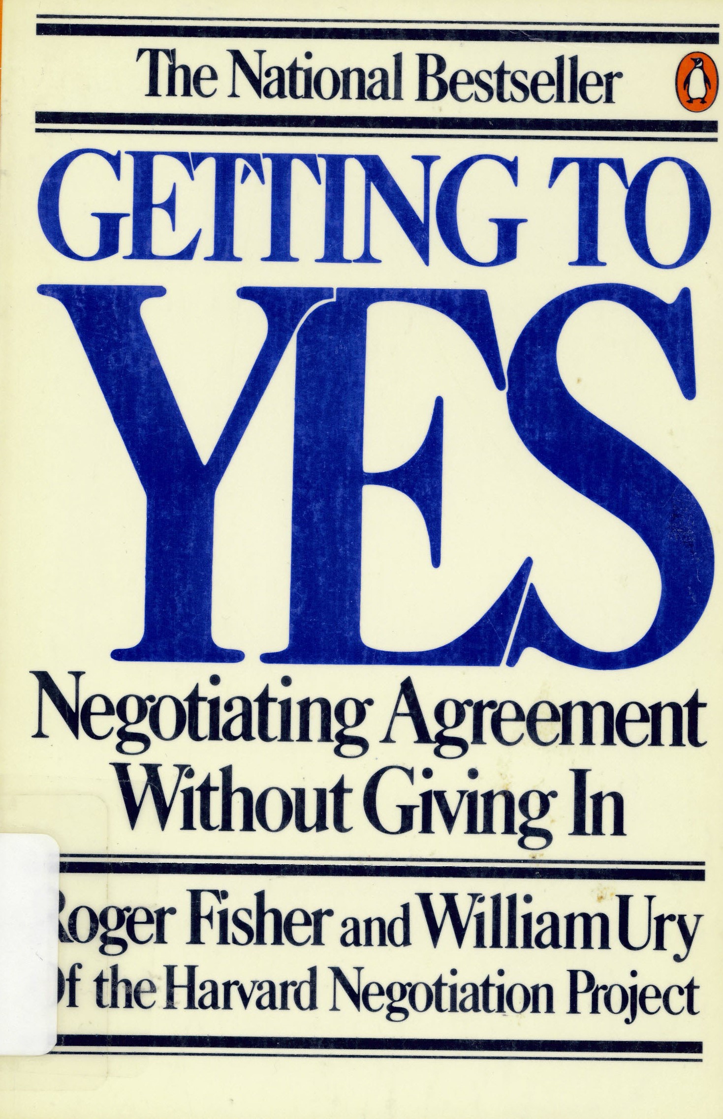 Getting to yes: : negotiating agreement without giving in /