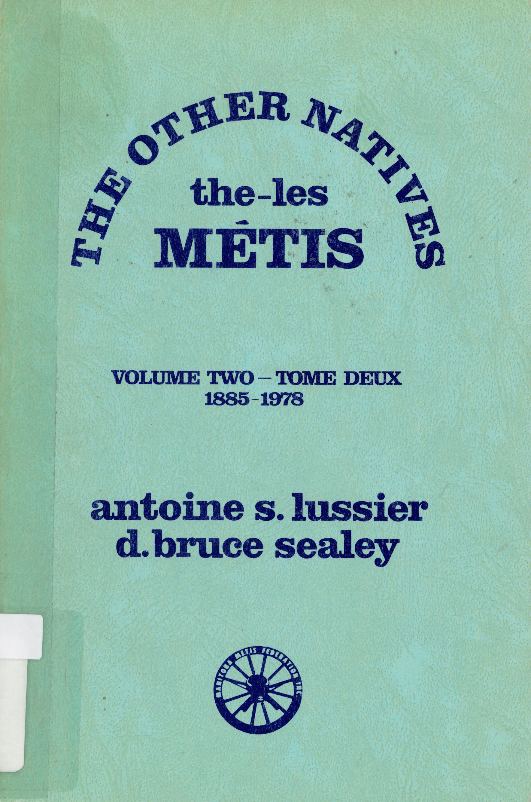 The Other natives: : the-les Métis /