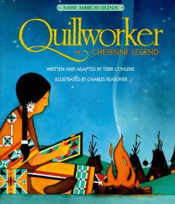 Quillworker  : a Cheyenne legend