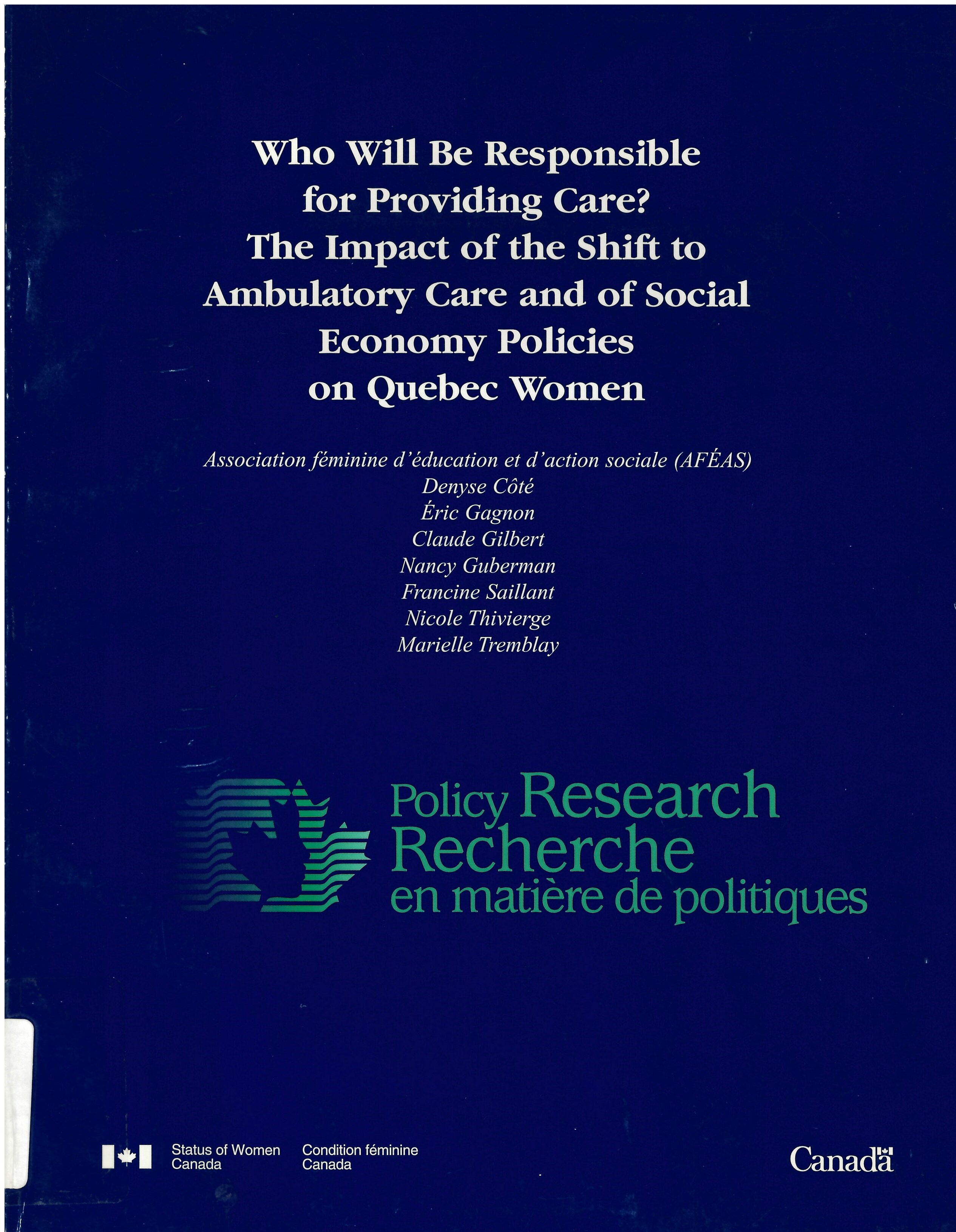 Who will be responsible for providing care?: : the impact of the shift to ambulatory care and of social economy policies on Quebec women / /