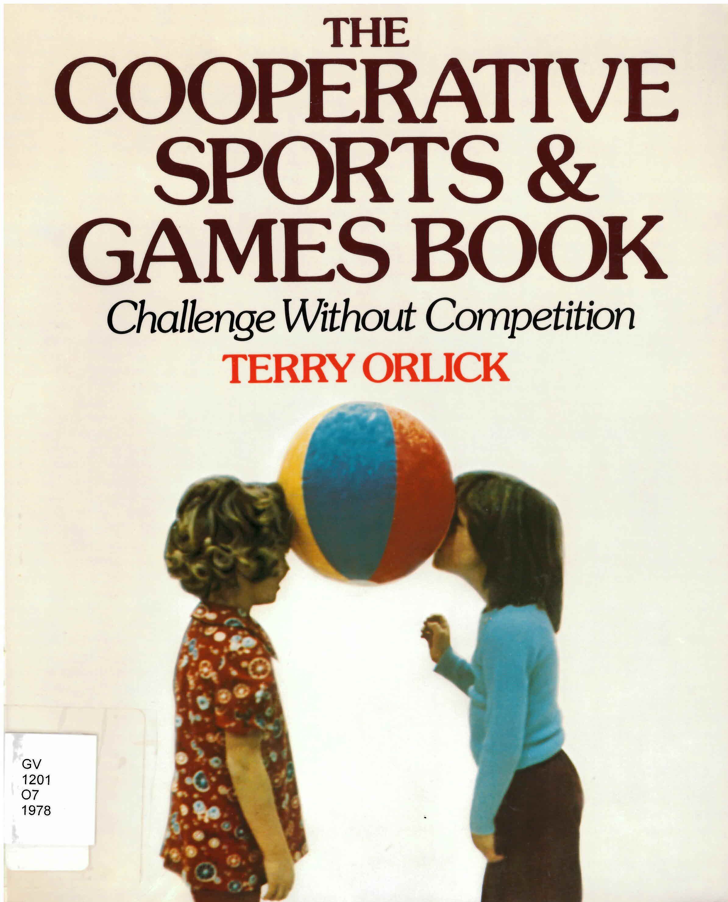 The cooperative sports & games book: : challenge without competition /