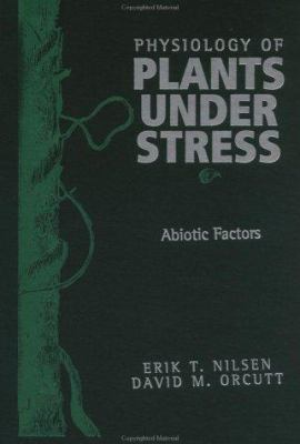 The physiology of plants under stress: abiotic factors /