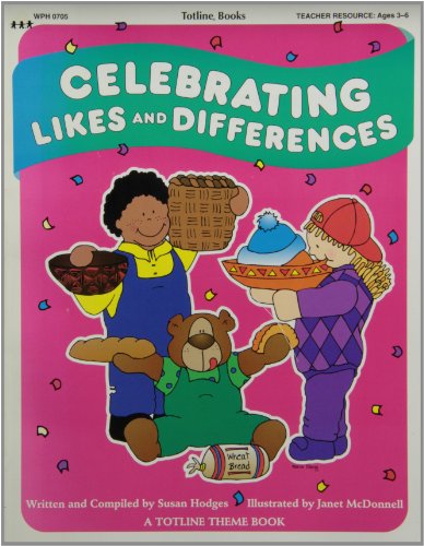Celebrating likes and differences: fun and easy theme units for exploring diversity with young children /