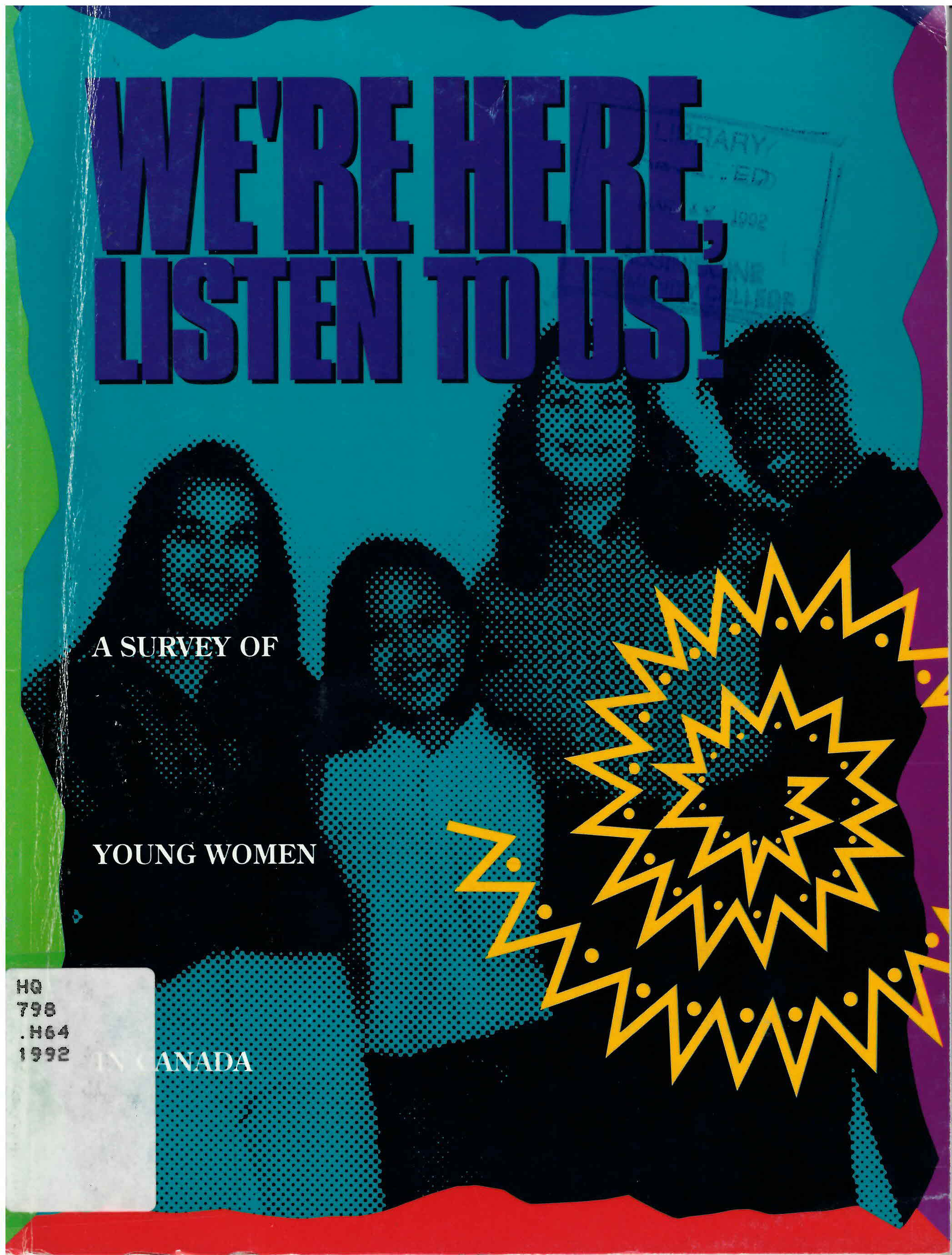 We're here, listen to us!: : a survey of young women in  Canada /