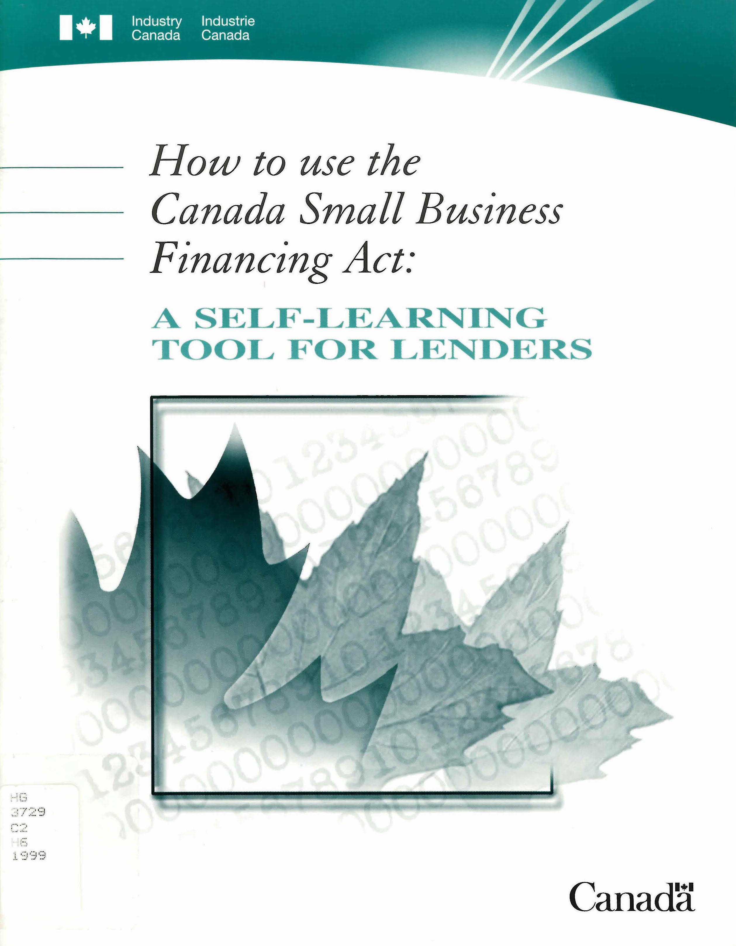 How to use the Canada Small Business Financing Act: : a self-learning tool for lenders