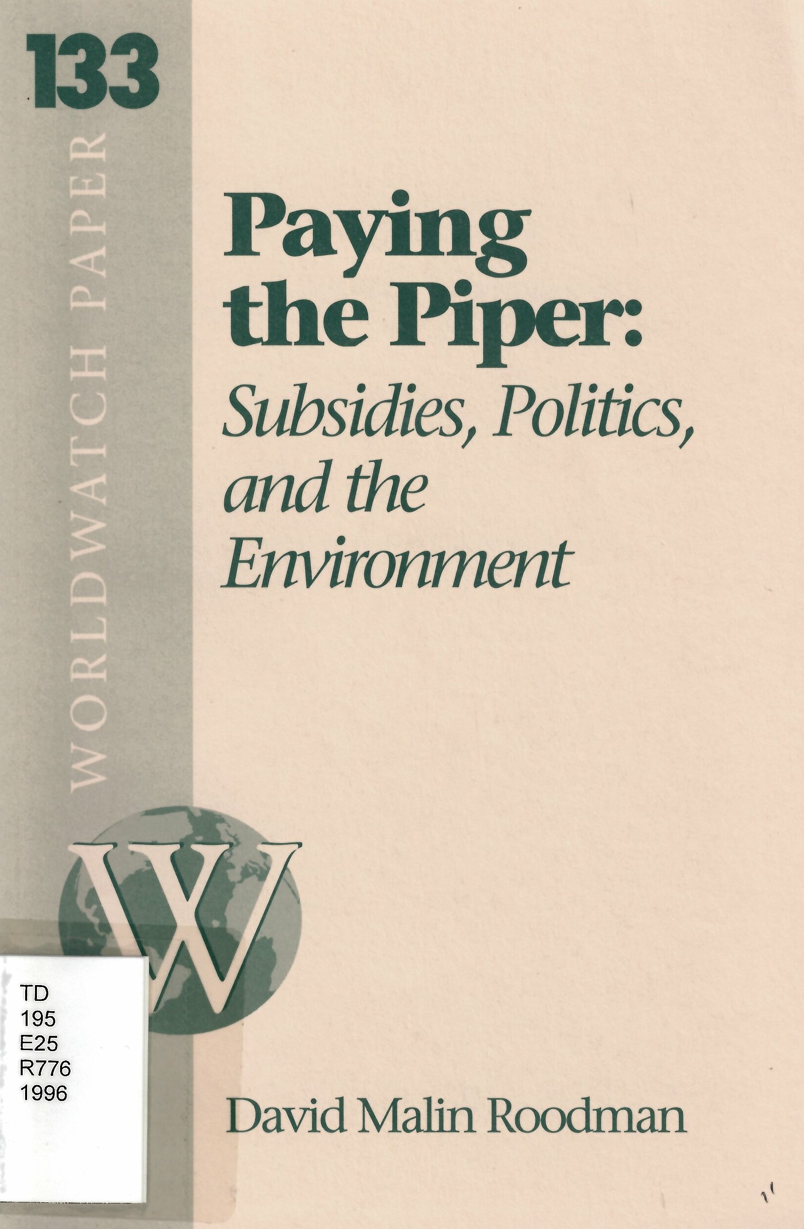 Paying the piper: : subsidies, politics, and the environment /