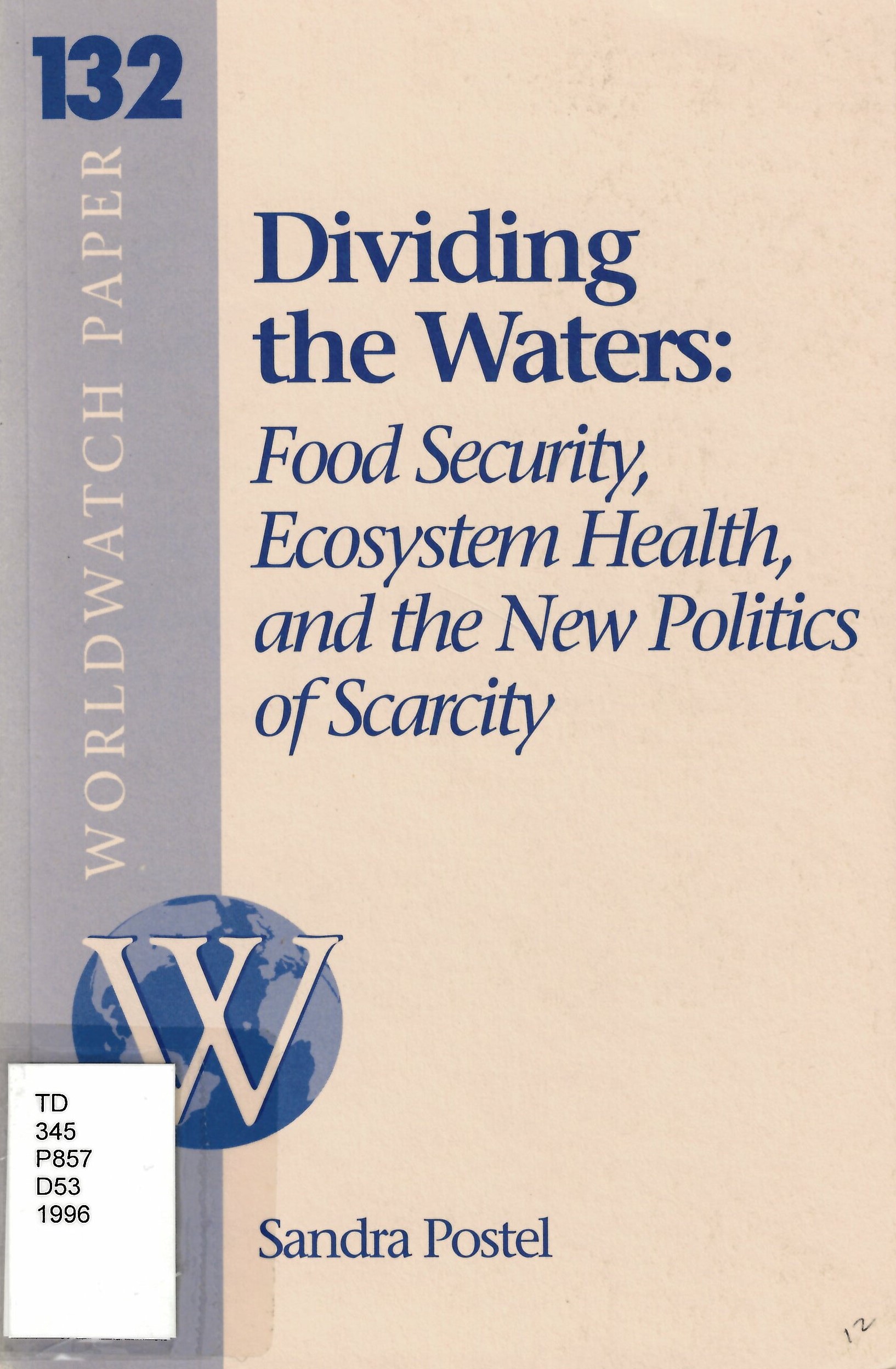 Dividing the waters: : food security, ecosystem health, and the new politics of scarcity /