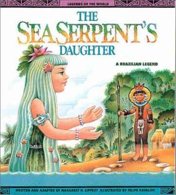 The sea serpent's daughter : a Brazilian legend