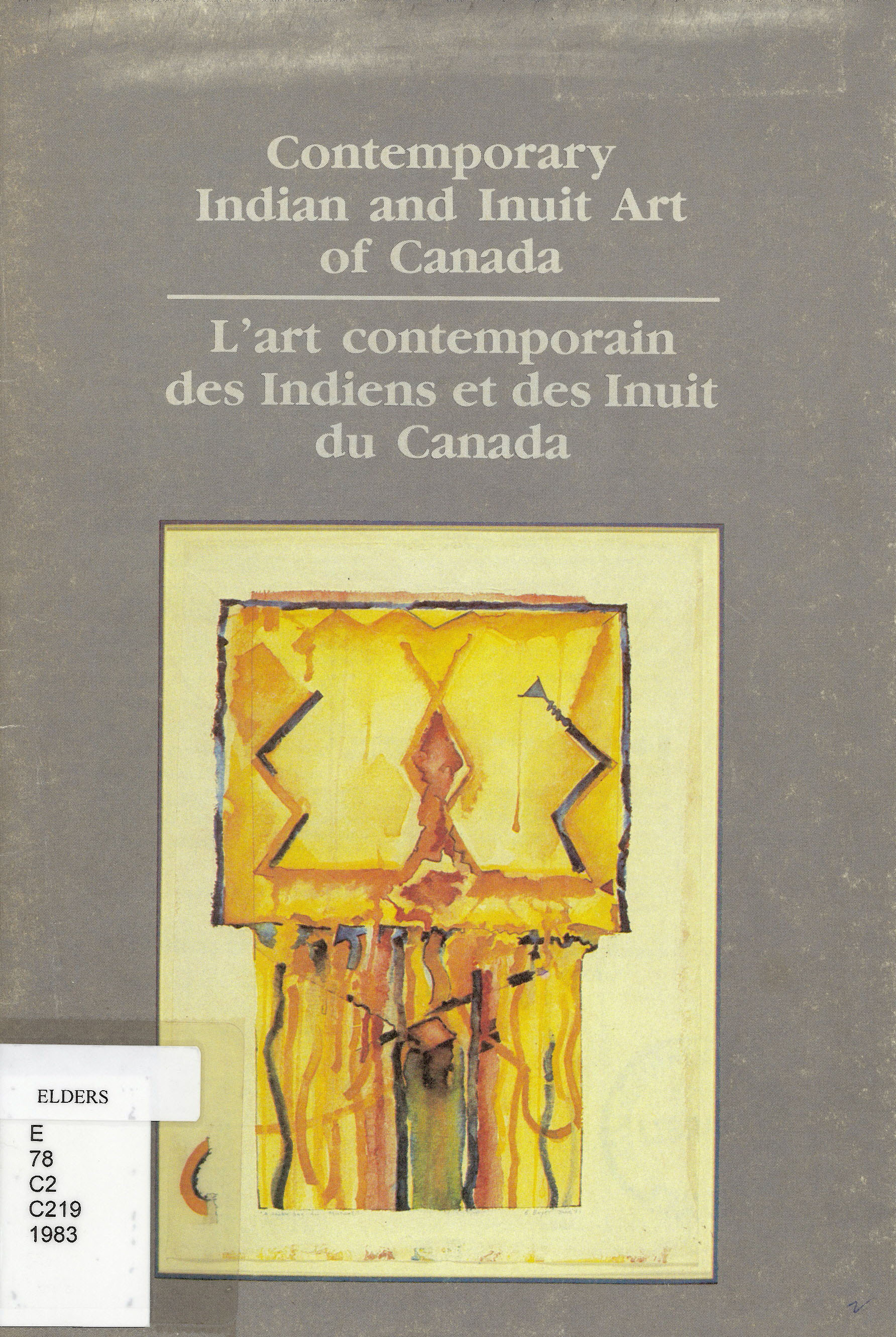 Contemporary Indian and Inuit art of Canada =: : L'art contemporain des Indiens et des Inuit du Canada /