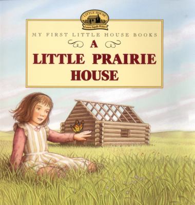 A little prairie house : adapted from the Little house books