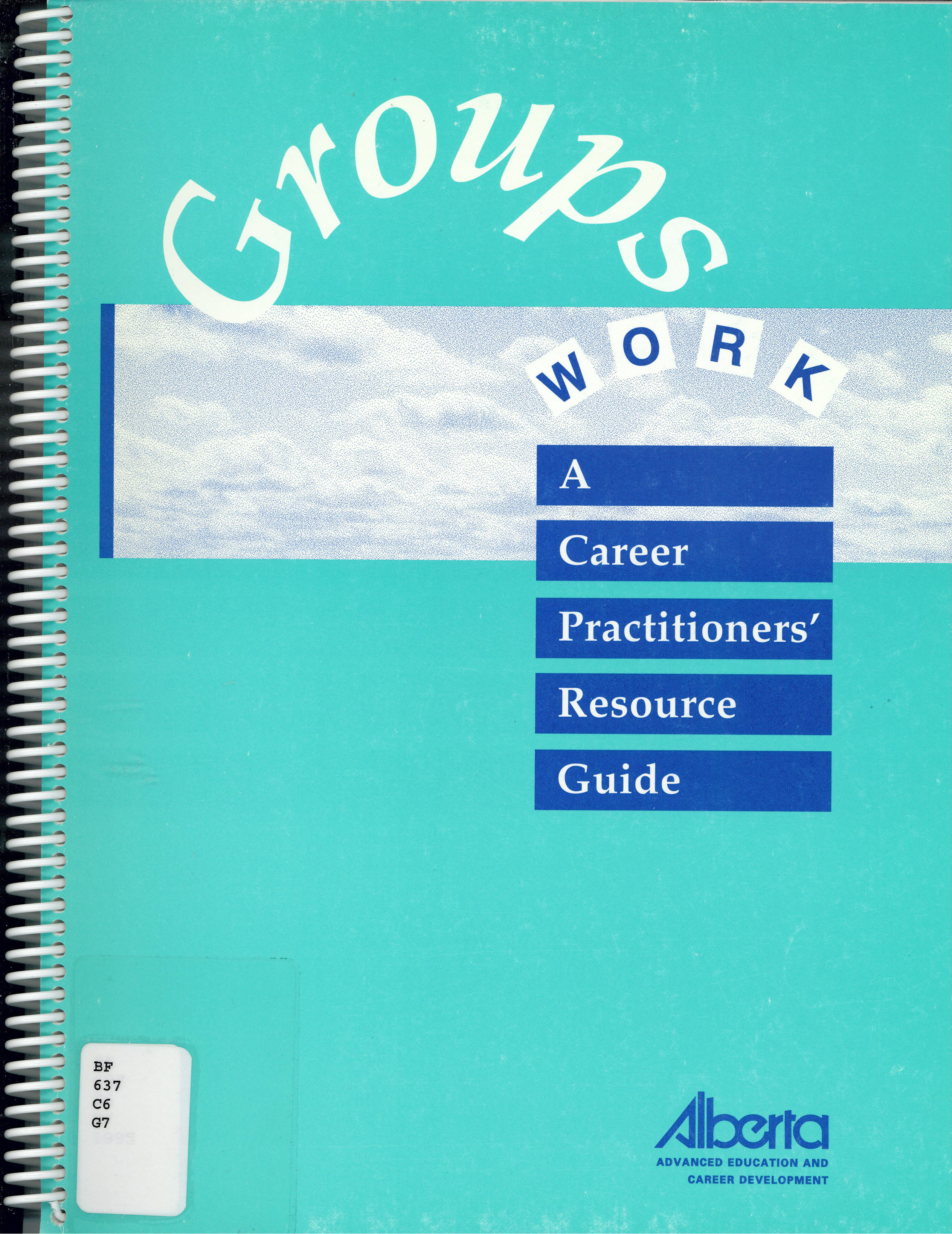 Groups work: : a career practitioners' resource guide
