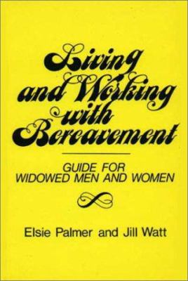 Living and working with bereavement: guide for widowed men and women /