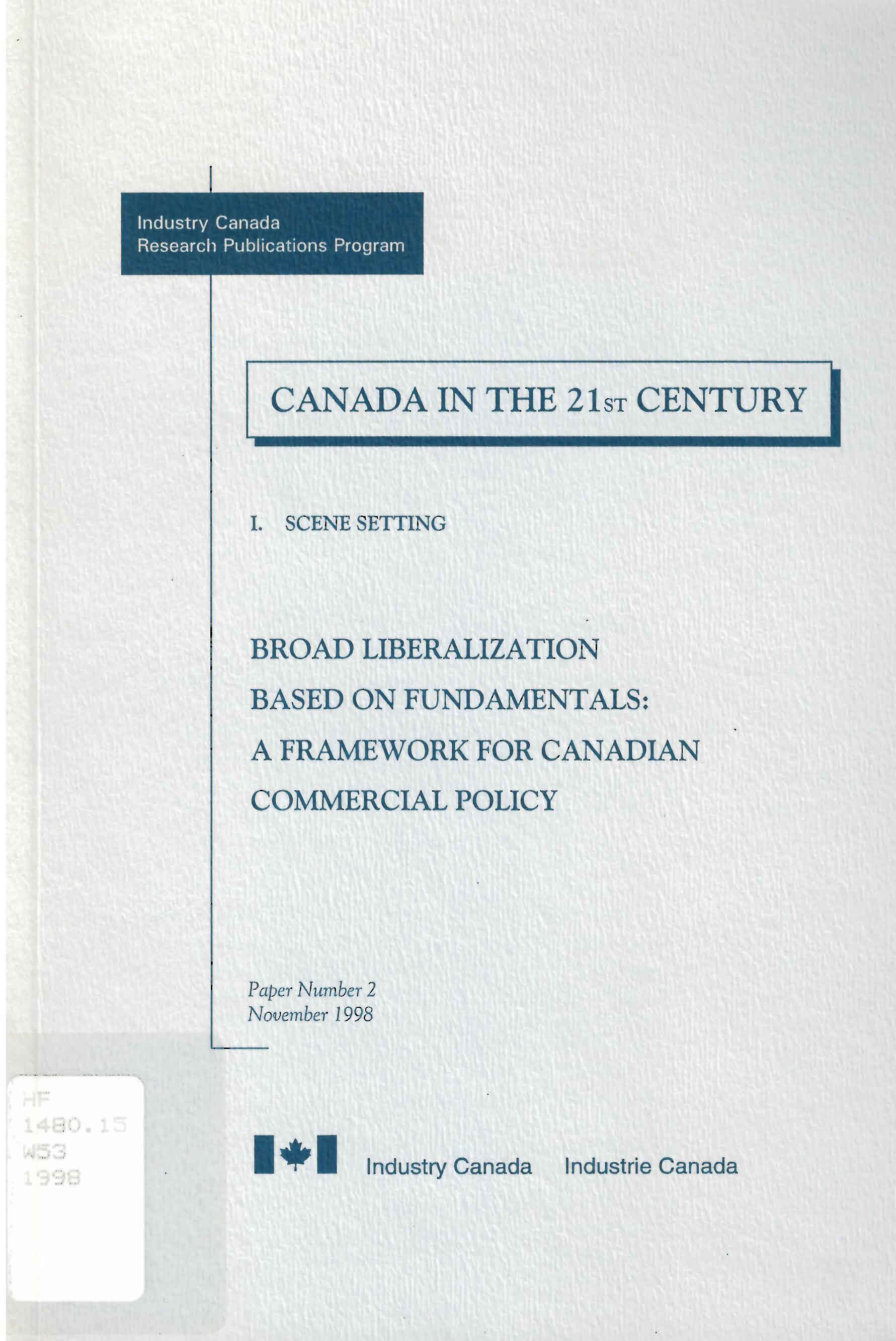 Broad liberalization based on fundamentals: : a framework for Canadian commercial policy /