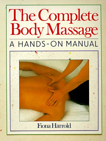 The complete body massage : a hands-on manual