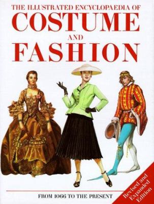 The illustrated encyclopaedia of costume and fashion: from 1066 to the present /