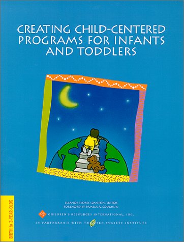 Creating child-centered programs for infants and toddlers