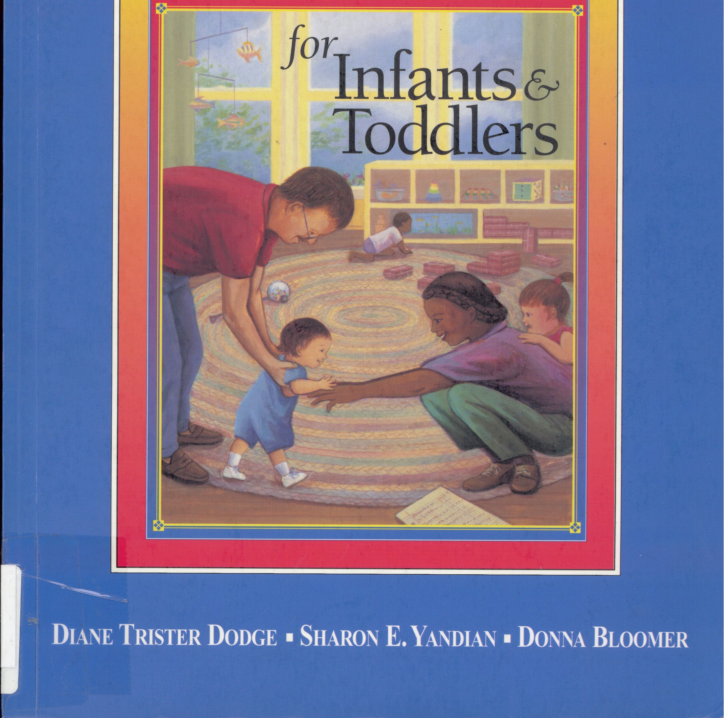 A trainer's guide to the creative curriculum for infants & toddlers