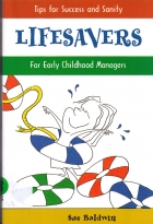 Lifesavers: tips for success & sanity for early childhood managers.