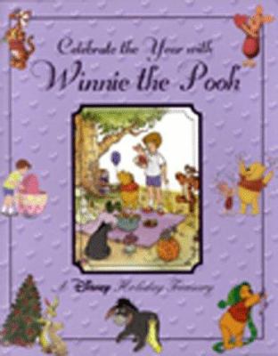 Disney's celebrate the year with Winnie the Pooh: a Disney holiday treasury.