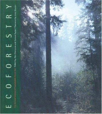 Ecoforestry: the art and science of sustainable forest use /