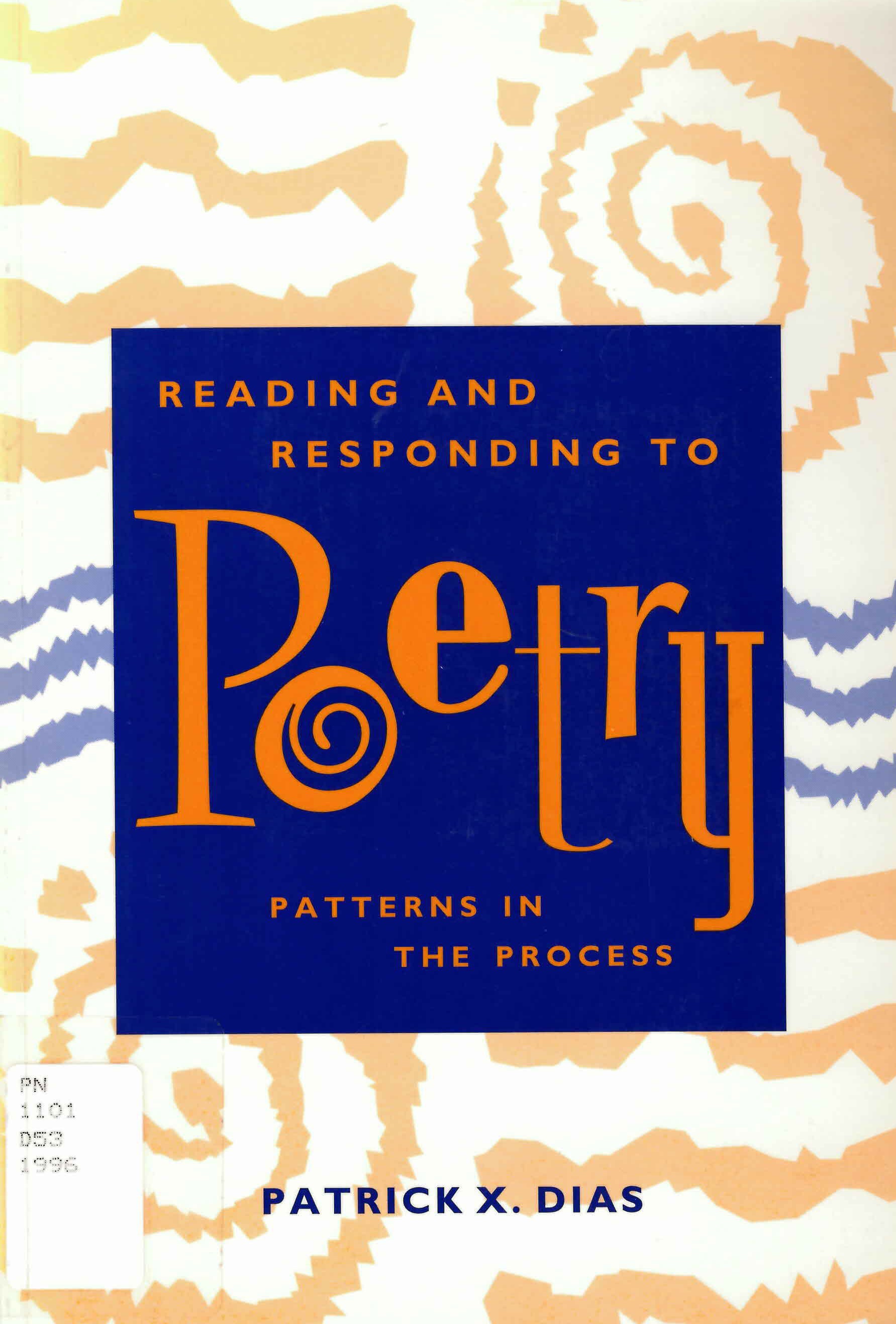 Reading and responding to poetry: : patterns in the process /