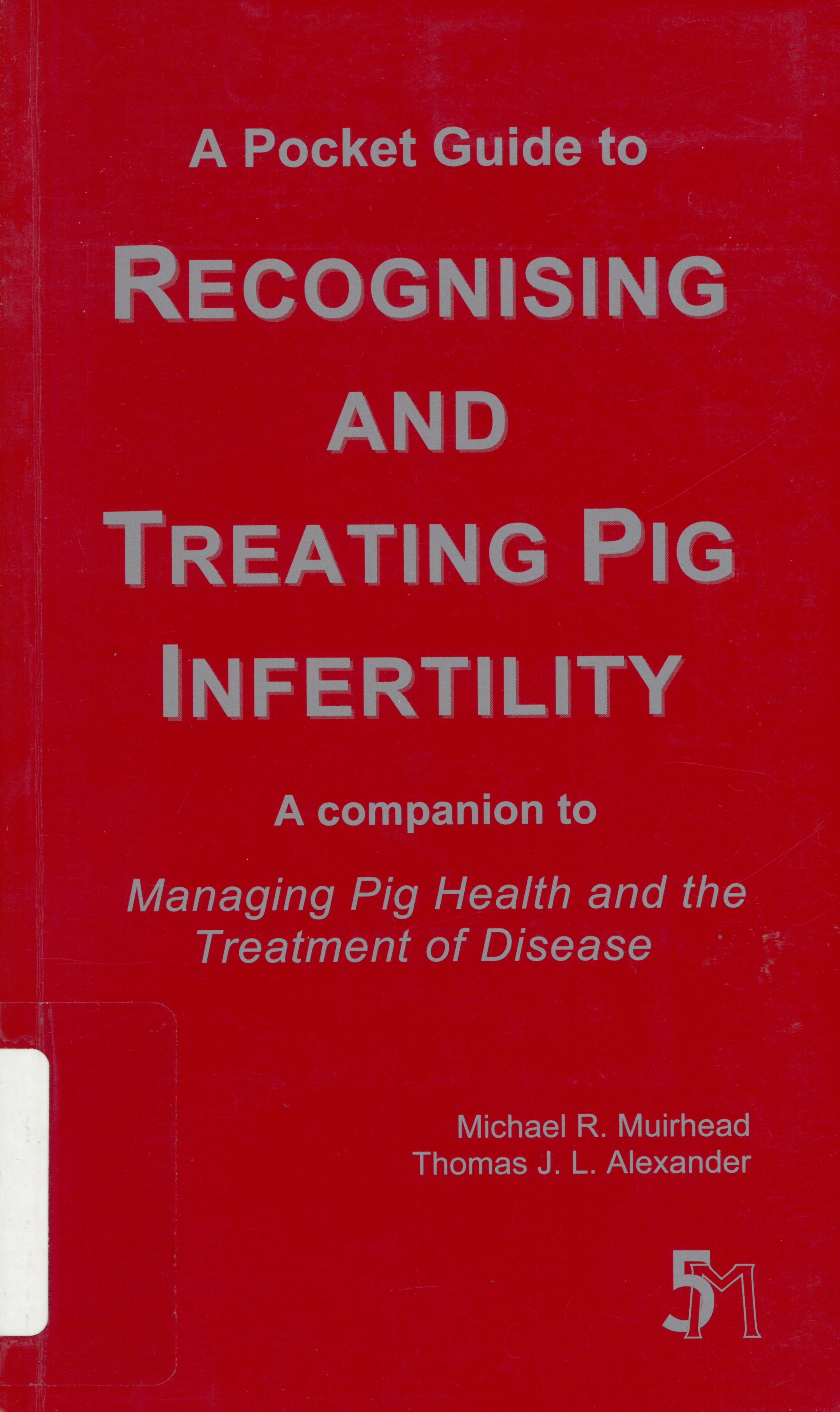 A pocket guide to recognising and treating pig infertility : a companion to Managing pig health and the treatment of disease