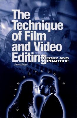 The technique of film and video editing: theory and practice /