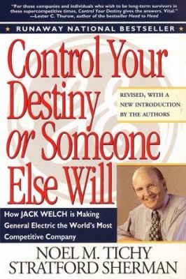 Control your destiny or someone else will: lessons in mastering change-from the principles Jack Welch is using to revolutionize GE /