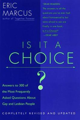 Is it a choice?: answers to 300 of the most frequently asked questions about gays and lesbians /