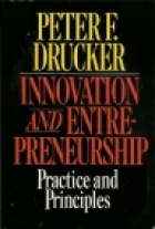 Innovation and entrepreneurship: practice and principles /