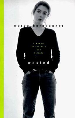 Wasted: a memoir of anorexia and bulimia /