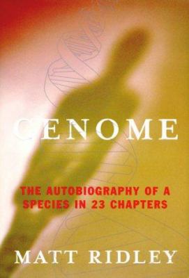 Genome: the autobiography of a species in 23 chapters /