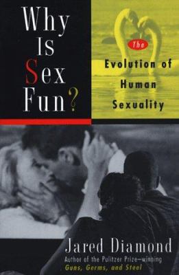 Why is sex fun?: the evolution of human sexuality /