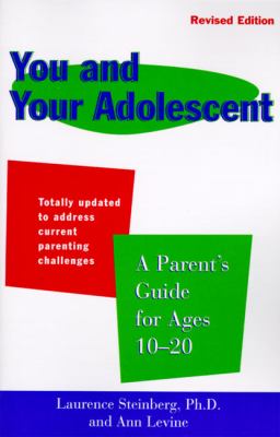 You and your adolescent: a parent's guide for ages 10 to 20 /