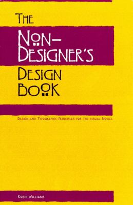 The non-designer's design book: design and typographic principles for the visual novice / /