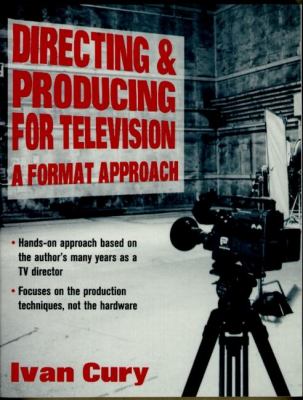 Directing and producing for television: a format approach.