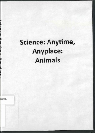 Science--anytime, anyplace : animals