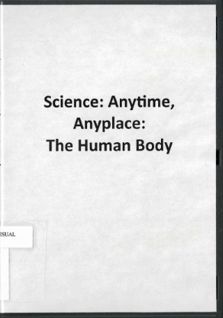 Science--anytime, anyplace : the human body