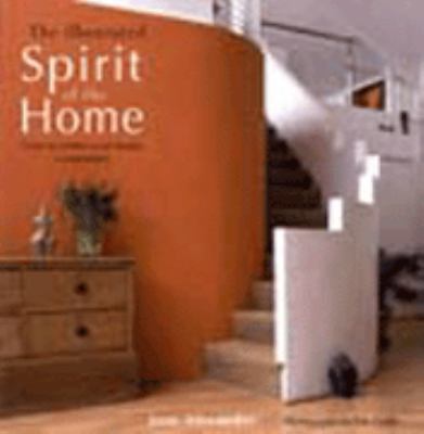 The illustrated spirit of the home: how to make your home a sanctuary /