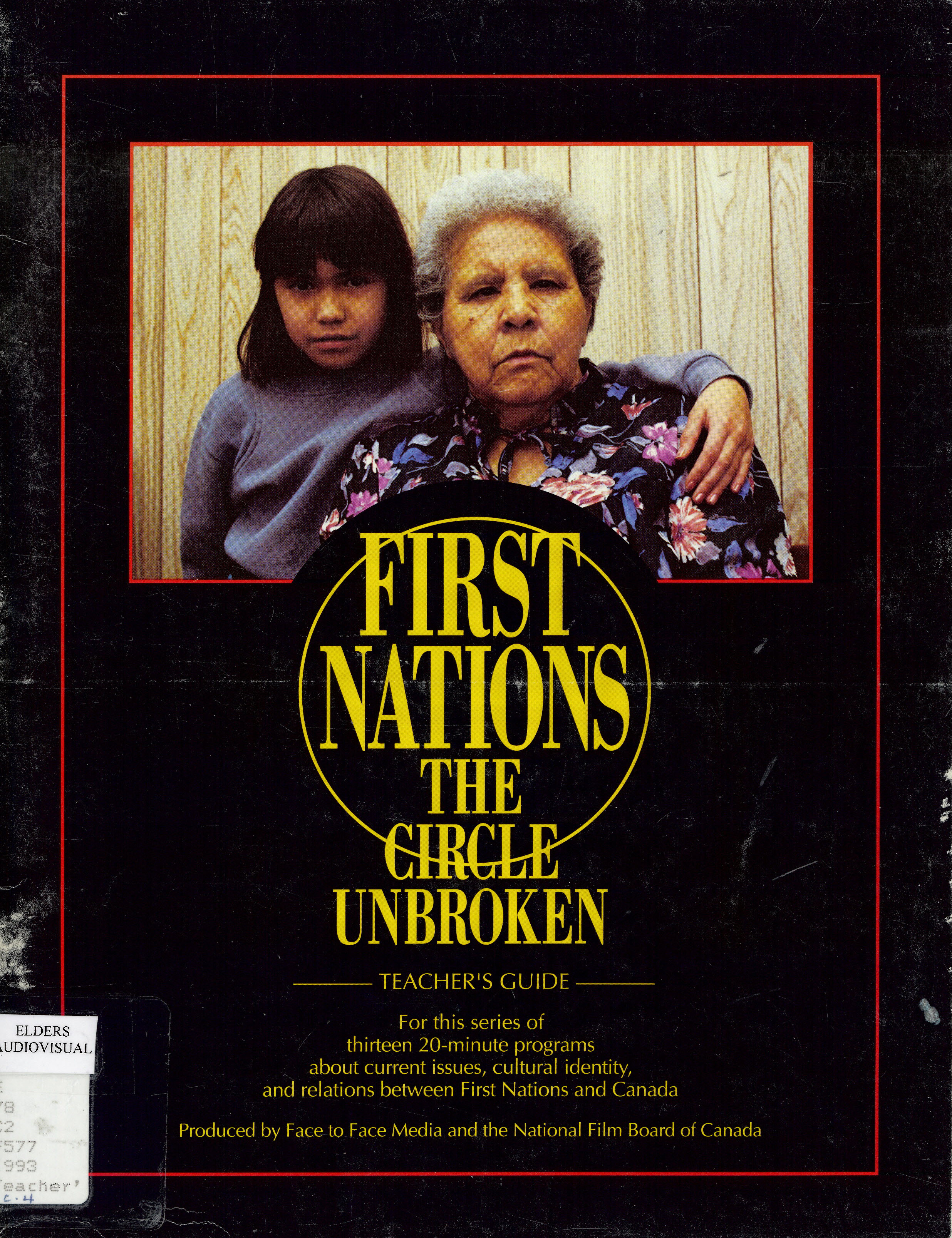 First nations : the circle unbroken