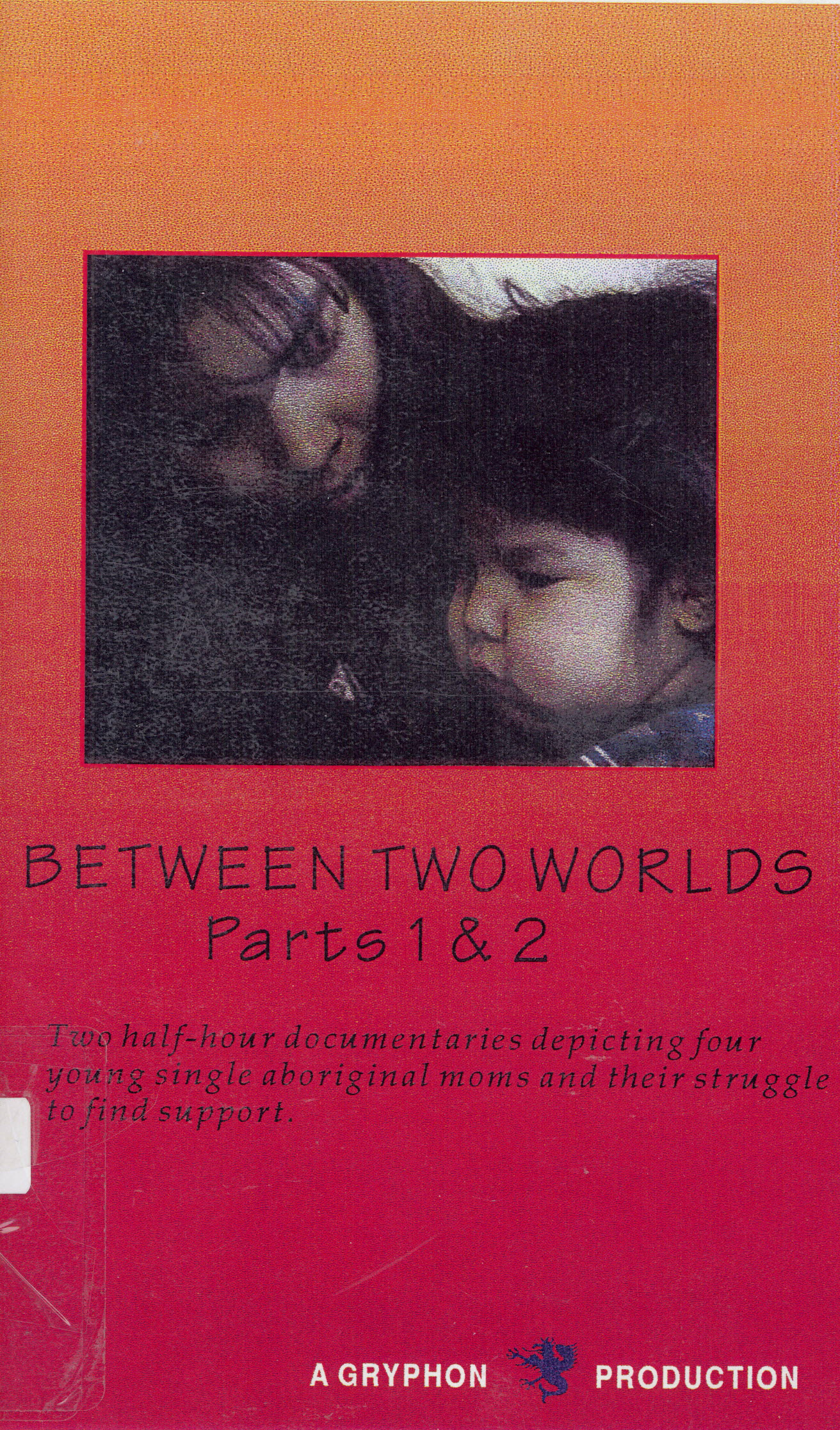 Between two worlds : part I & II /