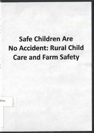 Safe children are no accident: : rural child care and farm safety.